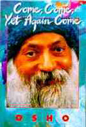 osho come come yet again come