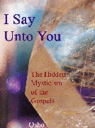 osho i say unto you vol 1