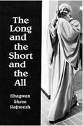 osho the long the short and the all