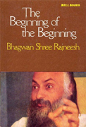 osho the beginning of the beginning